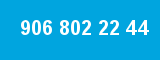 906 802 22 44 906 802 22 44